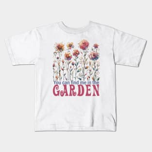 You can find me in the Garden Kids T-Shirt